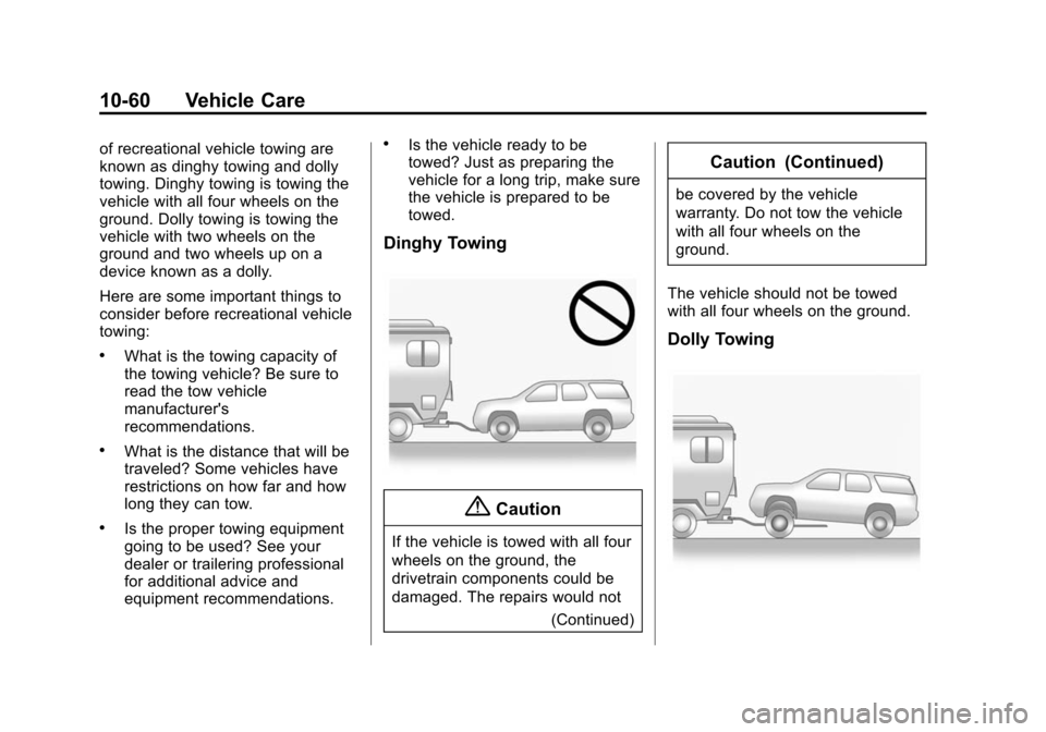 CHEVROLET CITY EXPRESS CARGO VAN 2016 1.G Owners Manual Black plate (60,1)Chevrolet City Express Owner Manual (GMNA-Localizing-U.S./Canada-
7707496) - 2015 - CRC - 11/26/14
10-60 Vehicle Care
of recreational vehicle towing are
known as dinghy towing and do