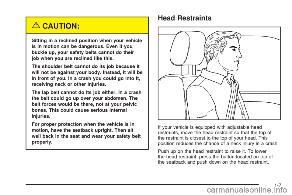 CHEVROLET COLORADO 2005 1.G Owners Manual {CAUTION:
Sitting in a reclined position when your vehicle
is in motion can be dangerous. Even if you
buckle up, your safety belts cannot do their
job when you are reclined like this.
The shoulder bel CHEVROLET COLORADO 2005 1.G Owners Manual {CAUTION:
Sitting in a reclined position when your vehicle
is in motion can be dangerous. Even if you
buckle up, your safety belts cannot do their
job when you are reclined like this.
The shoulder bel