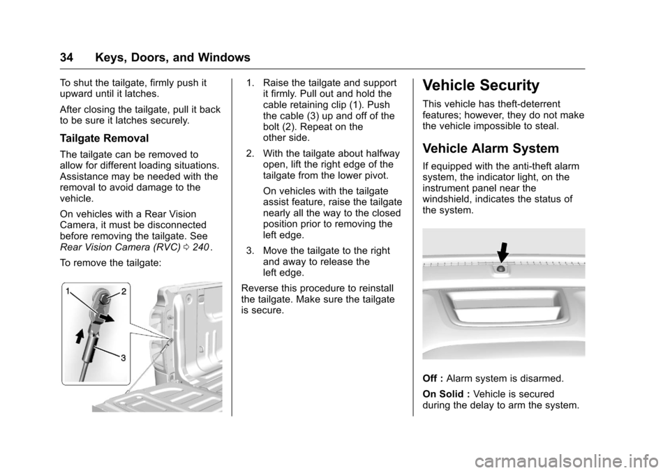 CHEVROLET COLORADO 2016 2.G Owners Manual Chevrolet Colorado Owner Manual (GMNA-Localizing-U.S/Canada/Mexico-
9159327) - 2016 - crc - 8/28/15
34 Keys, Doors, and Windows
To shut the tailgate, firmly push it
upward until it latches.
After clos CHEVROLET COLORADO 2016 2.G Owners Manual Chevrolet Colorado Owner Manual (GMNA-Localizing-U.S/Canada/Mexico-
9159327) - 2016 - crc - 8/28/15
34 Keys, Doors, and Windows
To shut the tailgate, firmly push it
upward until it latches.
After clos