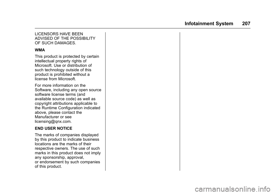 CHEVROLET COLORADO 2017 2.G Owners Manual Chevrolet Colorado Owner Manual (GMNA-Localizing-U.S./Canada/Mexico-10122675) - 2017 - crc - 8/22/16
Infotainment System 207
LICENSORS HAVE BEENADVISED OF THE POSSIBILITYOF SUCH DAMAGES.
WMA
This prod
