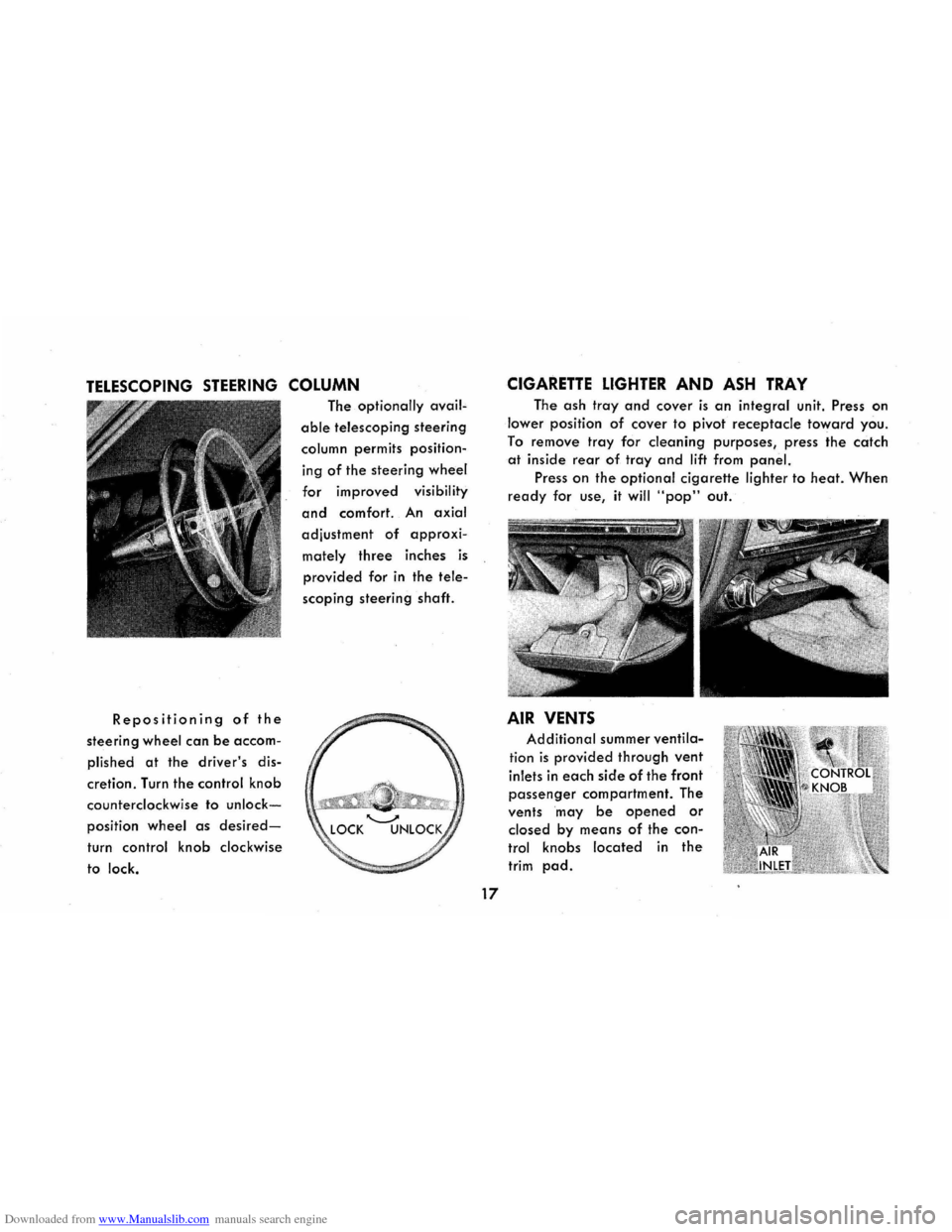 CHEVROLET CORVAIR 1965 2.G Owners Manual Downloaded from www.Manualslib.com manuals search engine TELESCOPING STEERING COLUMN
Repositioning of the
steering wheel can be accom
plished at the drivers dis
cretion.
Turn the control knob CHEVROLET CORVAIR 1965 2.G Owners Manual Downloaded from www.Manualslib.com manuals search engine TELESCOPING STEERING COLUMN
Repositioning of the
steering wheel can be accom
plished at the drivers dis
cretion.
Turn the control knob