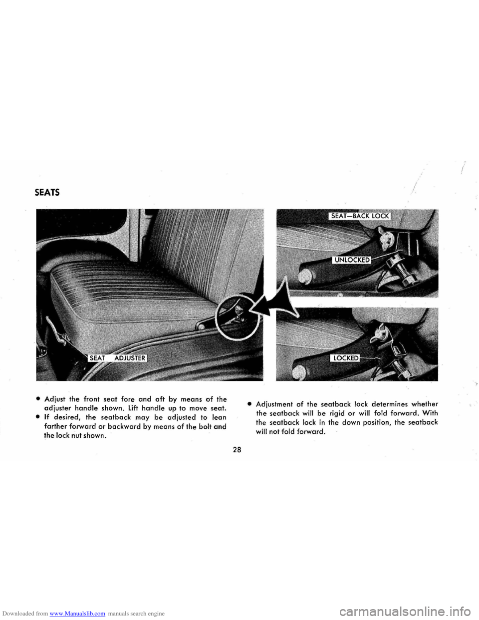 CHEVROLET CORVAIR 1965 2.G Owners Manual Downloaded from www.Manualslib.com manuals search engine SEATS 
• Adjust the front seat fore and aft by means of the 
adjuster handle shown. Lift handle up to move seat. 
• If desired, the seatbac