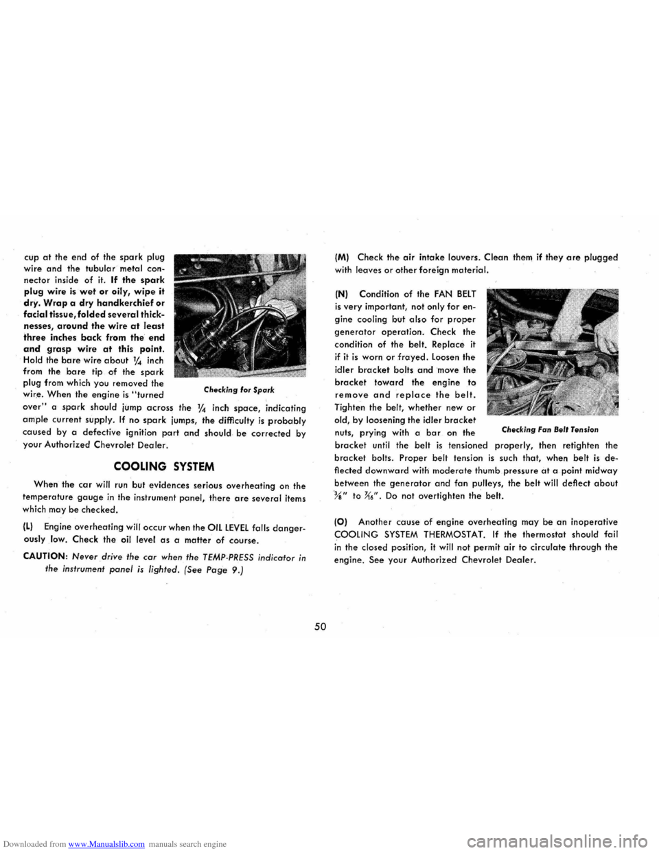 CHEVROLET CORVAIR 1965 2.G Owners Manual Downloaded from www.Manualslib.com manuals search engine cup at the end of the spark plug
wire
and the tubular metal con
nector inside of it. If the spark
plug wire is wet or oily, wipe it
dry CHEVROLET CORVAIR 1965 2.G Owners Manual Downloaded from www.Manualslib.com manuals search engine cup at the end of the spark plug
wire
and the tubular metal con
nector inside of it. If the spark
plug wire is wet or oily, wipe it
dry