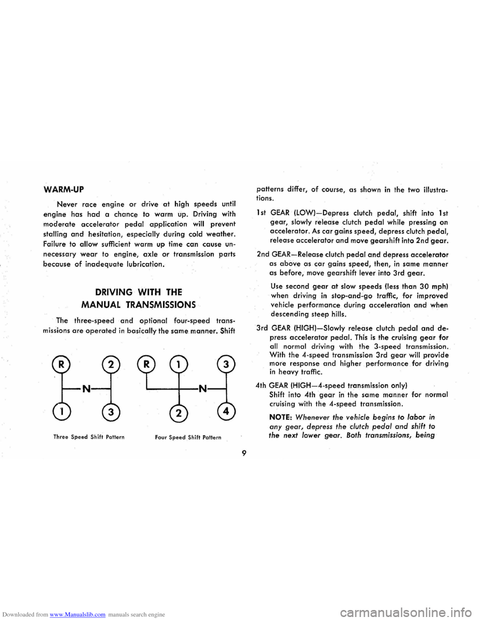 CHEVROLET CORVAIR 1986 2.G Owners Manual Downloaded from www.Manualslib.com manuals search engine WARM-UP
Never race engine or drive at high speeds until
engine has
had a chance to warm up. Driving with
moderate accelerator pedal appl CHEVROLET CORVAIR 1986 2.G Owners Manual Downloaded from www.Manualslib.com manuals search engine WARM-UP
Never race engine or drive at high speeds until
engine has
had a chance to warm up. Driving with
moderate accelerator pedal appl