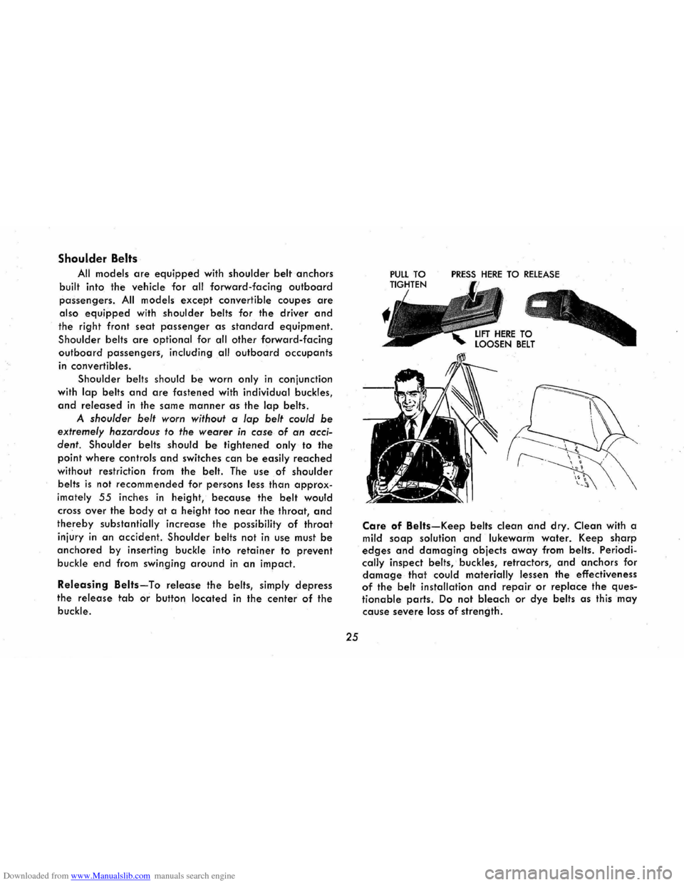 CHEVROLET CORVAIR 1986 2.G Owners Manual Downloaded from www.Manualslib.com manuals search engine Shoulder Belts 
All models are equipped with shoulder belt anchors 
built into the vehicle  for all forward-facing outboard 
passengers. All mo