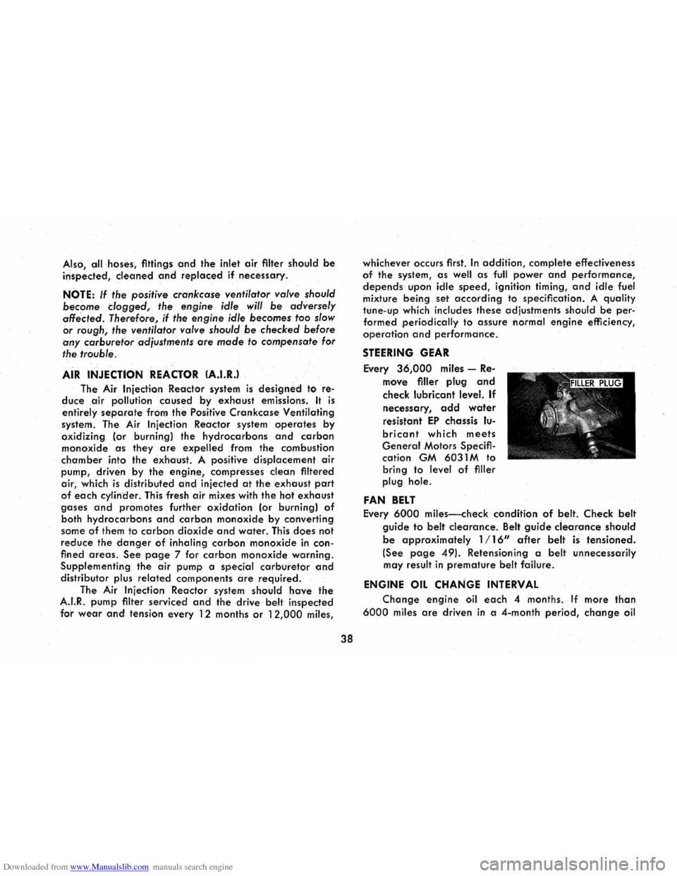 CHEVROLET CORVAIR 1986 2.G Owners Manual Downloaded from www.Manualslib.com manuals search engine Also, all hoses, fittings and the inlet air filter should be 
inspected, cleaned and replciced  if necessary. 
NOTE: If the  positive  crankcas