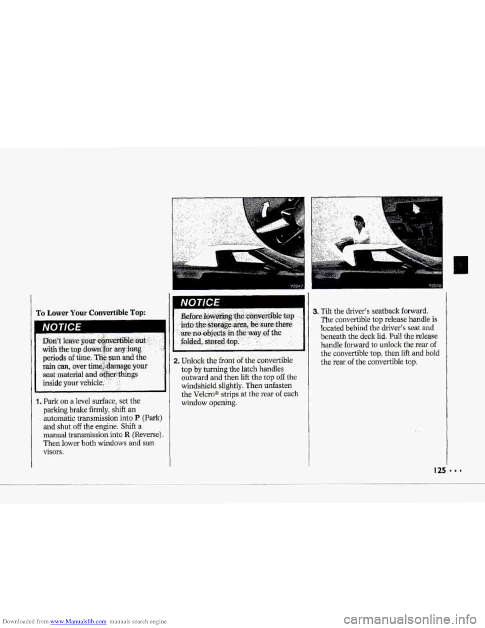 CHEVROLET CORVETTE 1993 4.G Owners Manual Downloaded from www.Manualslib.com manuals search engine rh To Lower Your  Convertible Tow 
~~~  ~ 
. Park on a level  surface, set  the 
parking  brake 
firmly, shift an 
automatic transmission  into