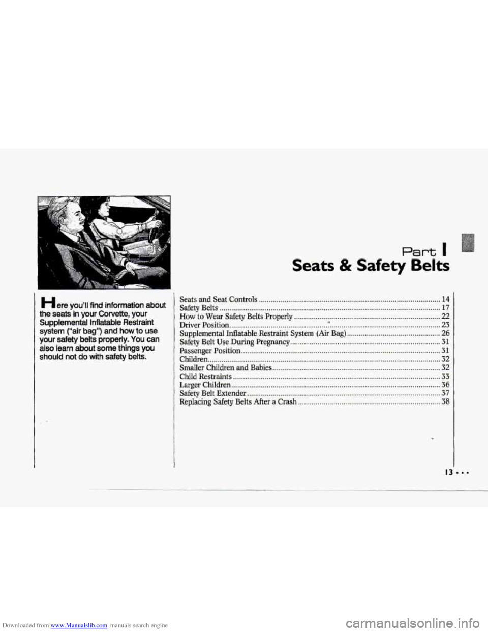 CHEVROLET CORVETTE 1993 4.G Owners Manual Downloaded from www.Manualslib.com manuals search engine T 
T 
‘I- 
T 
I- 
H ere YOU’II find informatjon about 
the seats  in your Corvette, your 
Supplemental Inflatable Restraint 
system (“air