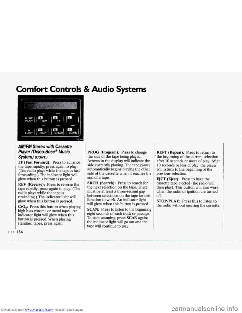 CHEVROLET CORVETTE 1993 4.G Owners Manual Downloaded from www.Manualslib.com manuals search engine Comfort Controls & Audio Systems 
I 
AMIFM Stereo with Cassette 
Player (Delco-Bose@ Music 
System) ~conrr.) 
FF (Fast Forward): Press to adva