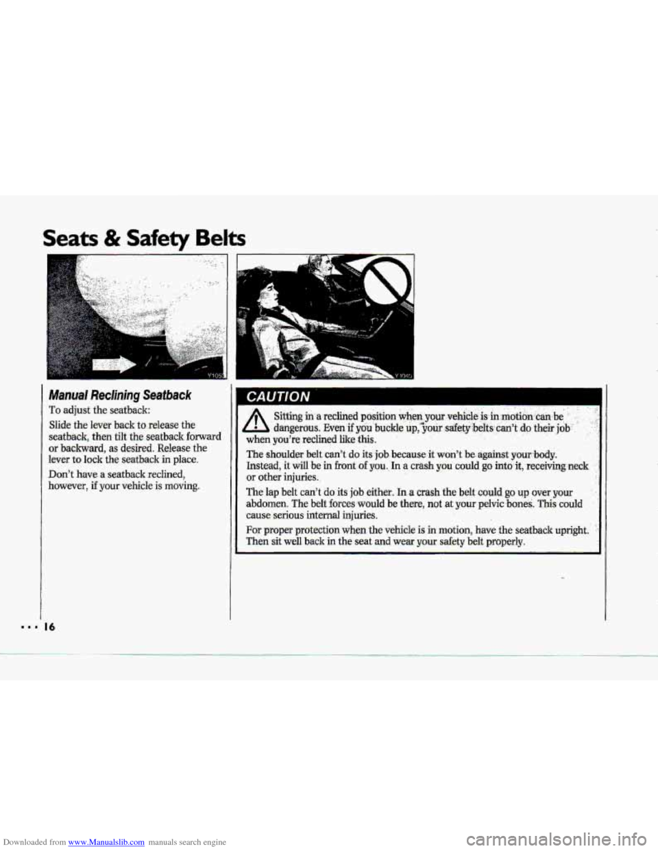 CHEVROLET CORVETTE 1993 4.G Owners Manual Downloaded from www.Manualslib.com manuals search engine Manual Reclining Seatback
To adjust the seatback:
Slide the lever back to- release
the
seatback, then tilt the seatback forward
or bac CHEVROLET CORVETTE 1993 4.G Owners Manual Downloaded from www.Manualslib.com manuals search engine Manual Reclining Seatback
To adjust the seatback:
Slide the lever back to- release
the
seatback, then tilt the seatback forward
or bac