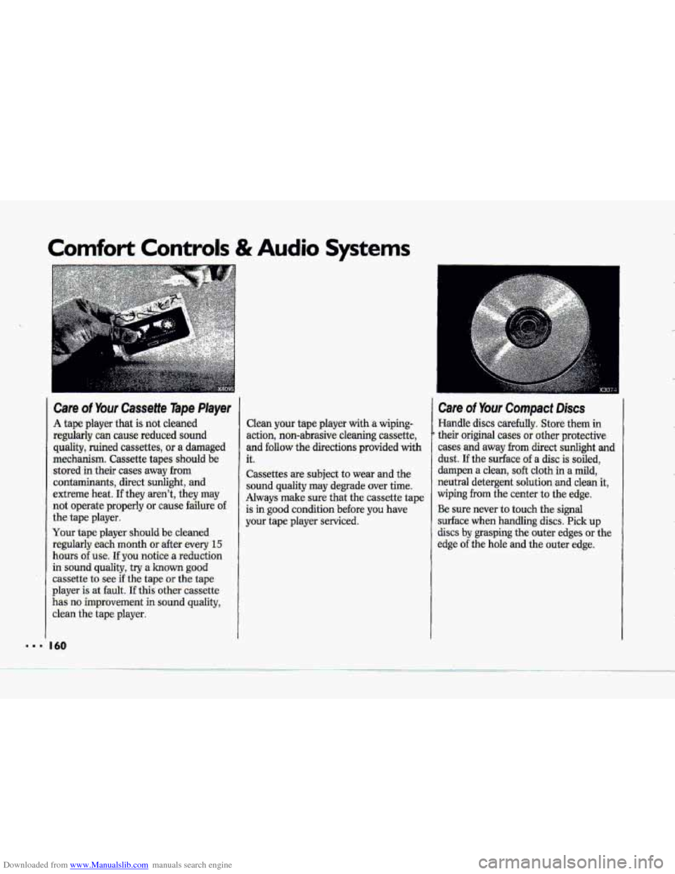 CHEVROLET CORVETTE 1993 4.G Owners Manual Downloaded from www.Manualslib.com manuals search engine Comfort Controls & Audio Systems 
Care of Your Cassette Tape Player 
A tape player  that is  not  cleaned 
regularly  can  cause  reduced  soun
