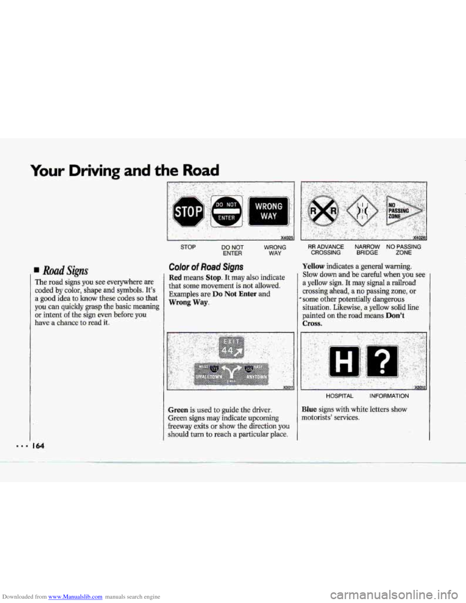 CHEVROLET CORVETTE 1993 4.G Owners Manual Downloaded from www.Manualslib.com manuals search engine Your Driving and the Road 
. Road Signs 
The  road  signs you see  everywhere  are 
coded 
by color,  shape  and symbols. Its 
a good idea  to