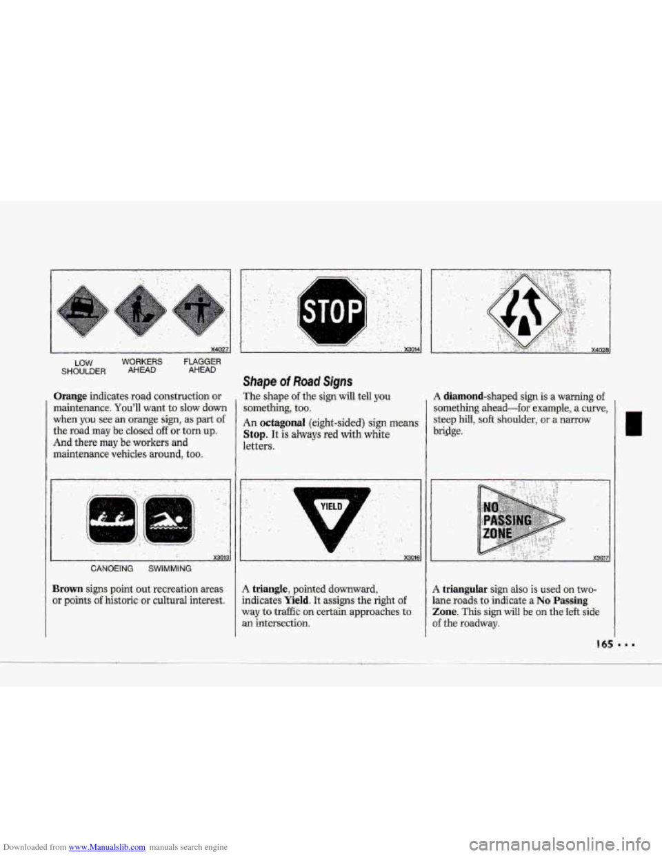 CHEVROLET CORVETTE 1993 4.G Owners Manual Downloaded from www.Manualslib.com manuals search engine c 
LOW WORKERS FLAGGER SHOULDER AHEAD AHEAD 
Shape of-Road Signs 
. Orange indicates road construction or , The shape of the sign will tell yo