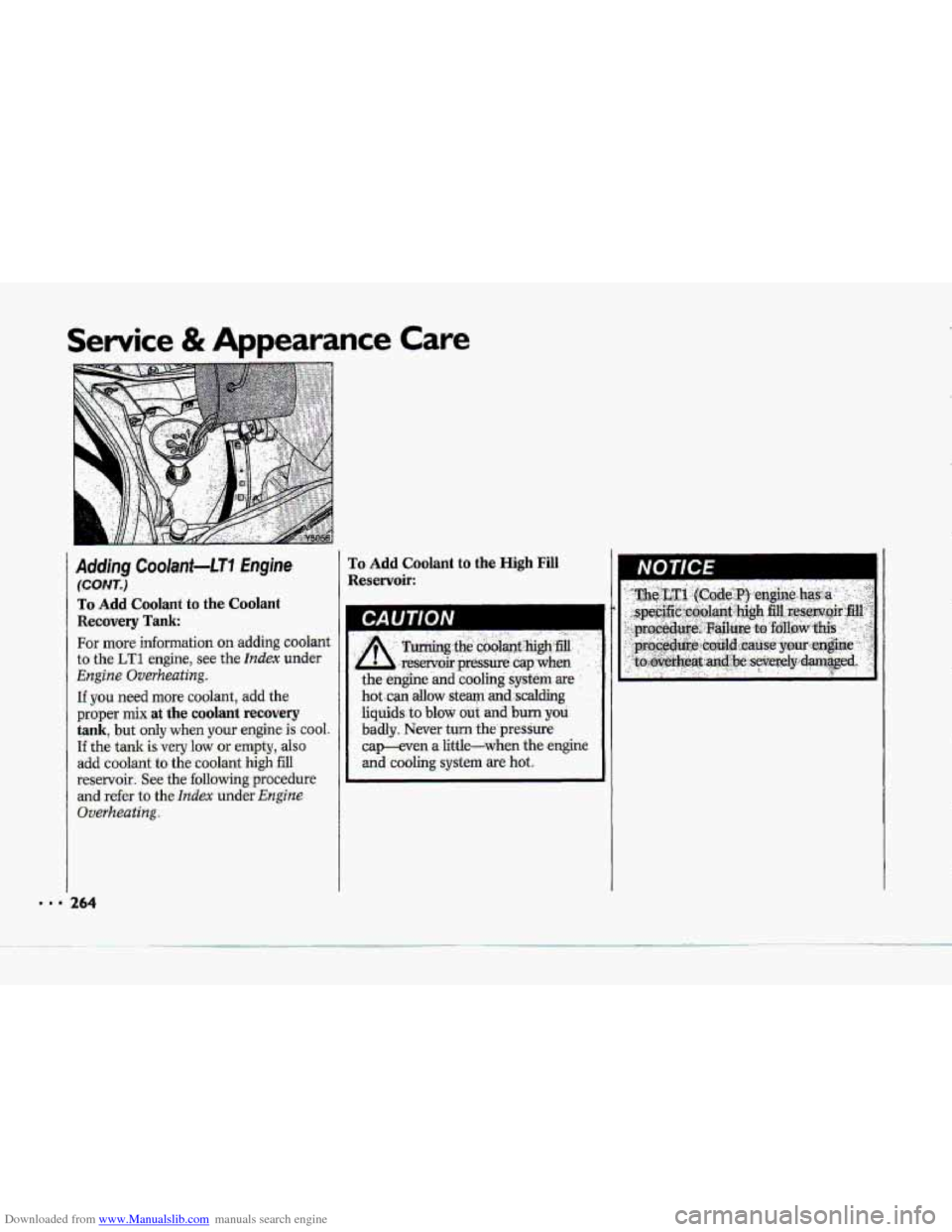 CHEVROLET CORVETTE 1993 4.G Owners Manual Downloaded from www.Manualslib.com manuals search engine Service & Appearance Care 
Adding CooIant-LTI €ngine 
(CONT.) 
To Add Coolant  to the Coolant 
Recovery Tank: 
For more information on adding