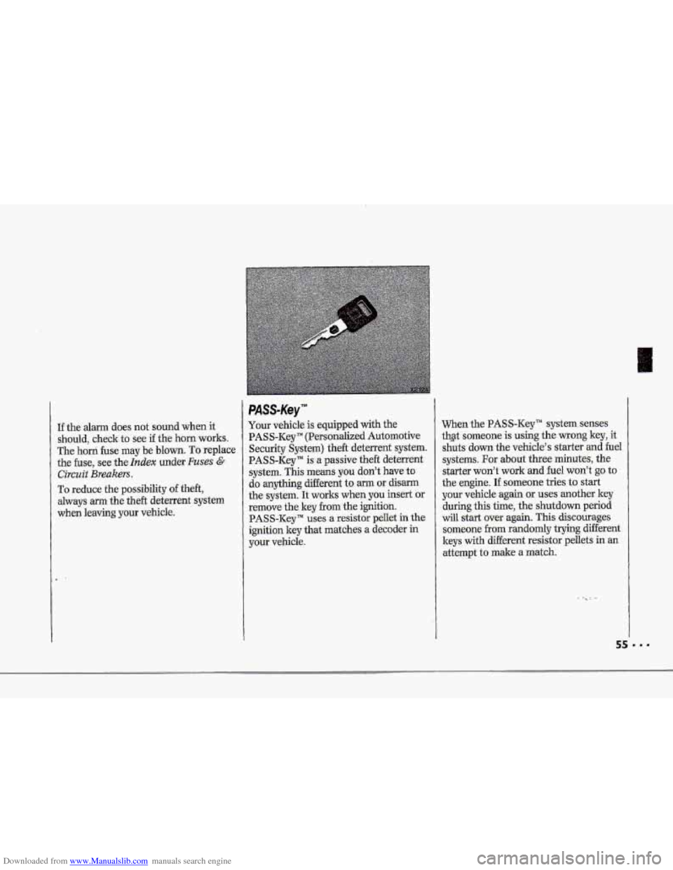 CHEVROLET CORVETTE 1993 4.G Owners Manual Downloaded from www.Manualslib.com manuals search engine I
r",
f I J
If the atarm does not sound when it
should, check to see- if the horn works.
The horn fuse may be blown. To replace
the
fuse CHEVROLET CORVETTE 1993 4.G Owners Manual Downloaded from www.Manualslib.com manuals search engine I
r",
f I J
If the atarm does not sound when it
should, check to see- if the horn works.
The horn fuse may be blown. To replace
the
fuse
