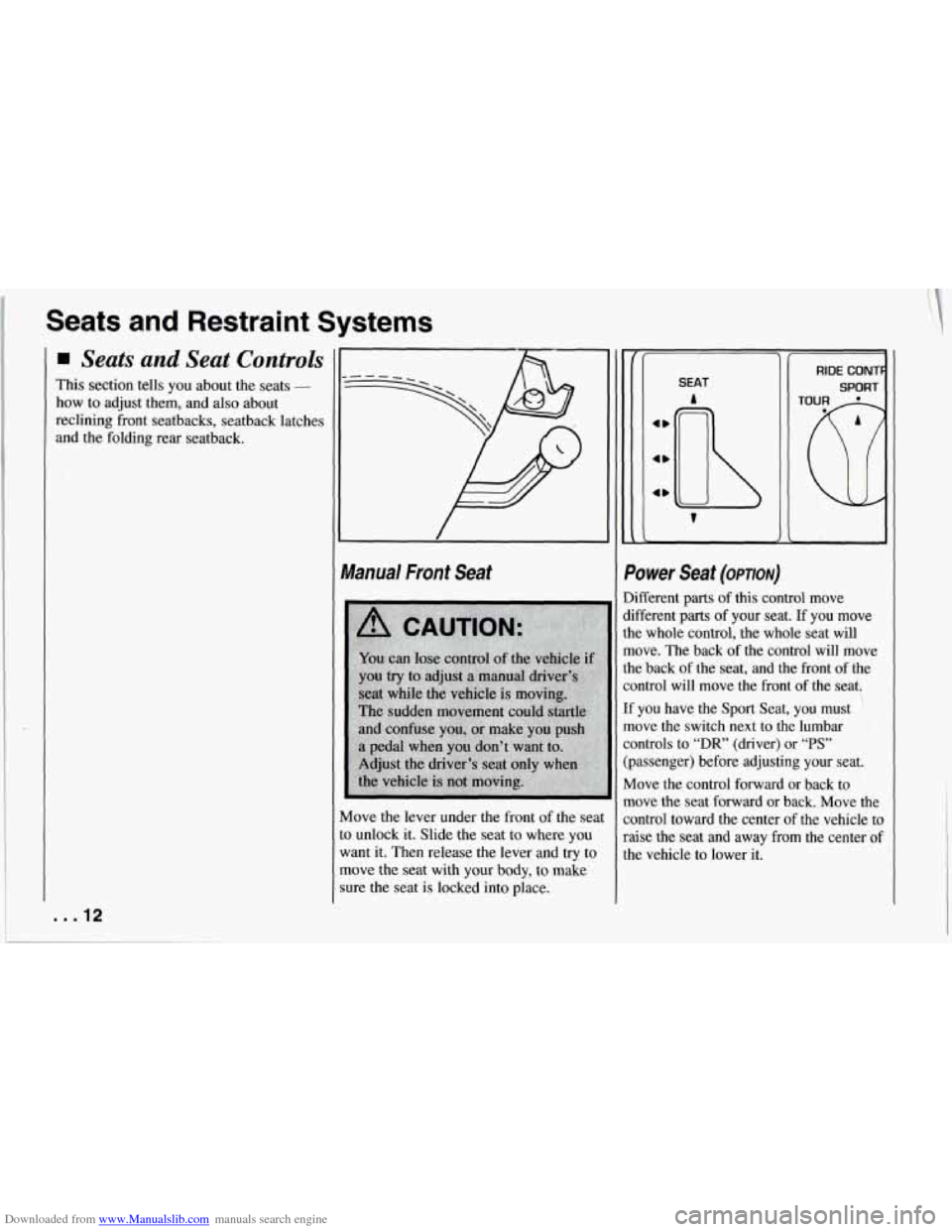 CHEVROLET CORVETTE 1994 4.G Owners Manual Downloaded from www.Manualslib.com manuals search engine Seats and Restraint  Systems 
Seats and Seat  Controls 
This section tells  you about the seats - 
how  to adjust  them,  and also  about 
recl