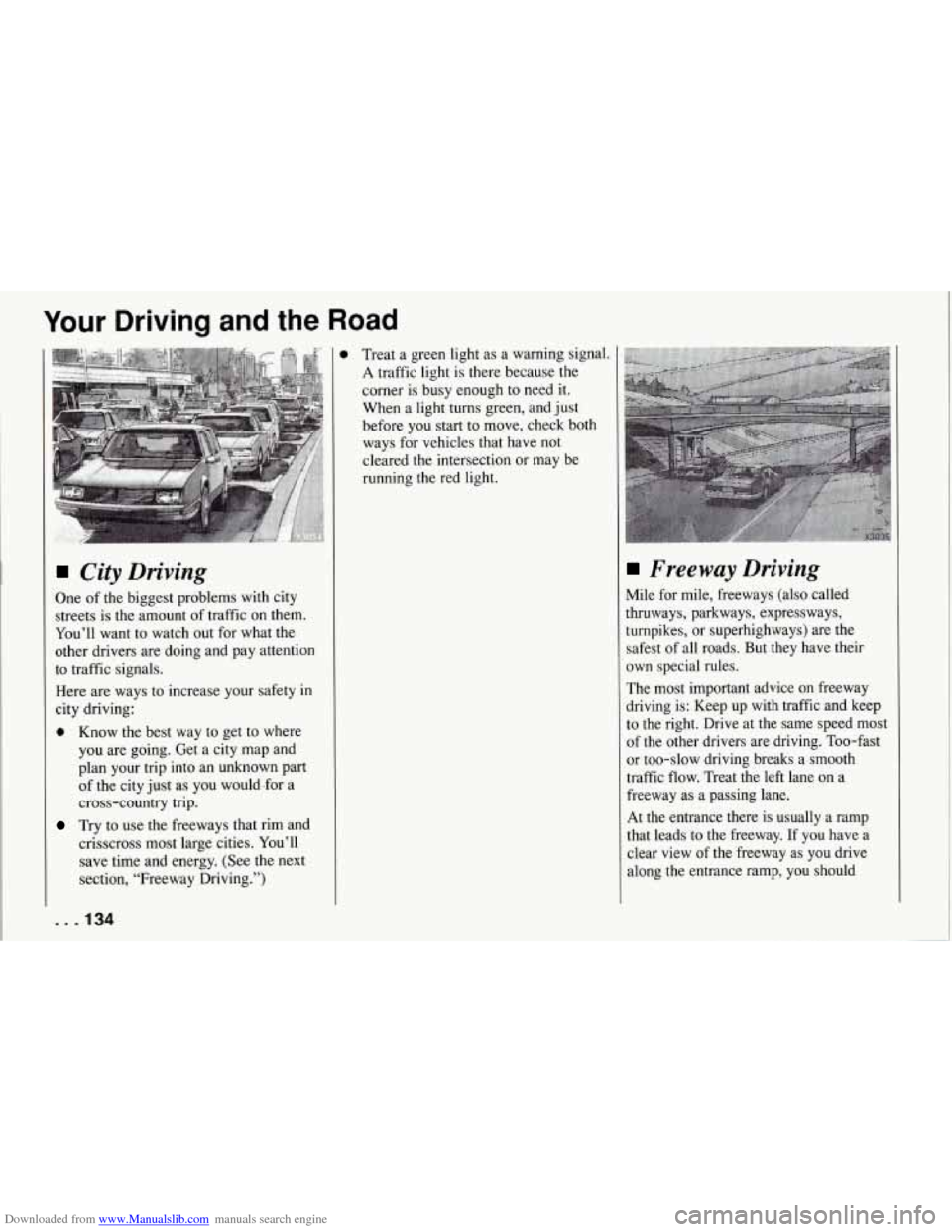 CHEVROLET CORVETTE 1994 4.G Owners Manual Downloaded from www.Manualslib.com manuals search engine Your Driving  and the Road 
City  Driving 
One of  the  biggest  problems  with  city 
streets  is the  amount  of traffic  on them. 
You’ll 