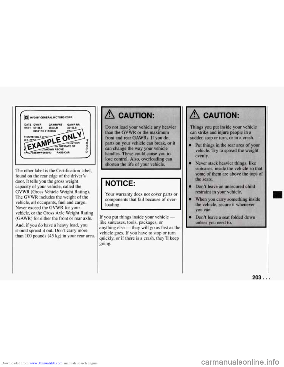 CHEVROLET CORVETTE 1994 4.G Owners Manual Downloaded from www.Manualslib.com manuals search engine MFD BY  GENERAL MOTORS CORP. 
01/91 5713LB 2503LB DATE GVWR 
GAWRFRT  GAWRRR 
The  other  label  is the  Certification  label, 
found  on the  