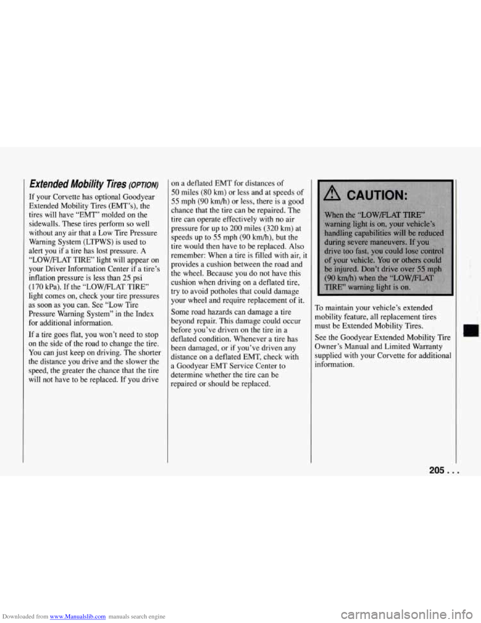 CHEVROLET CORVETTE 1994 4.G Owners Manual Downloaded from www.Manualslib.com manuals search engine Extended  Mobility  Tires (omoiv) 
If  your Corvette  has  optional  Goodyear 
Extended  Mobility  Tires  (EMT’s),  the  tires  will  have  