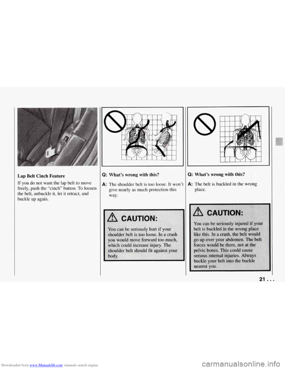 CHEVROLET CORVETTE 1994 4.G Owners Manual Downloaded from www.Manualslib.com manuals search engine Lap  Belt  Cinch  Feature 
If you do not  want  the  lap  belt  to move 
freely,  push  the  “cinch”  button. 
To loosen 
the  belt,  unbuc