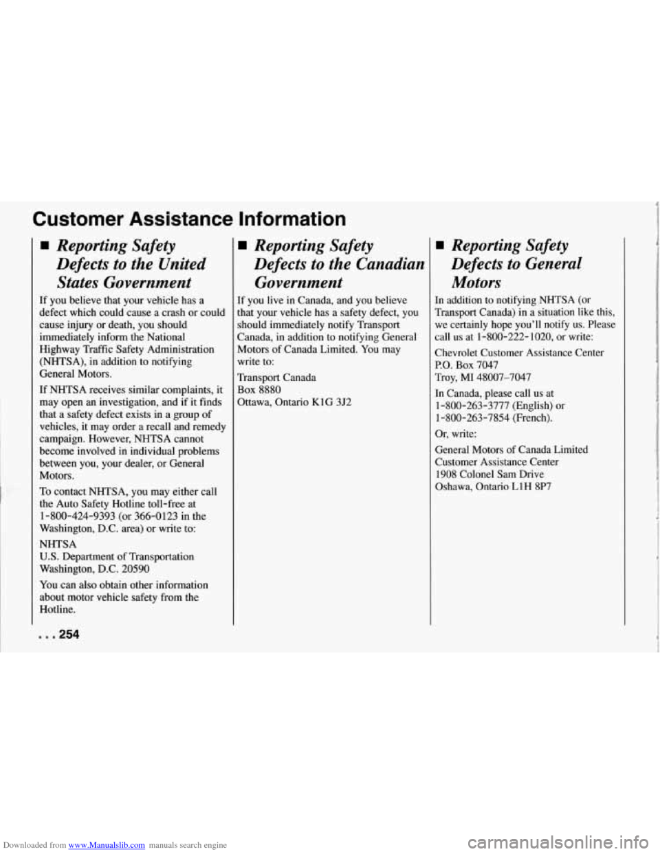 CHEVROLET CORVETTE 1994 4.G Owners Manual Downloaded from www.Manualslib.com manuals search engine Customer  Assistance  Information 
Reporting Safety 
Defects  to  the United 
States  Government 
If  you  believe  that  your  vehicle  has  a