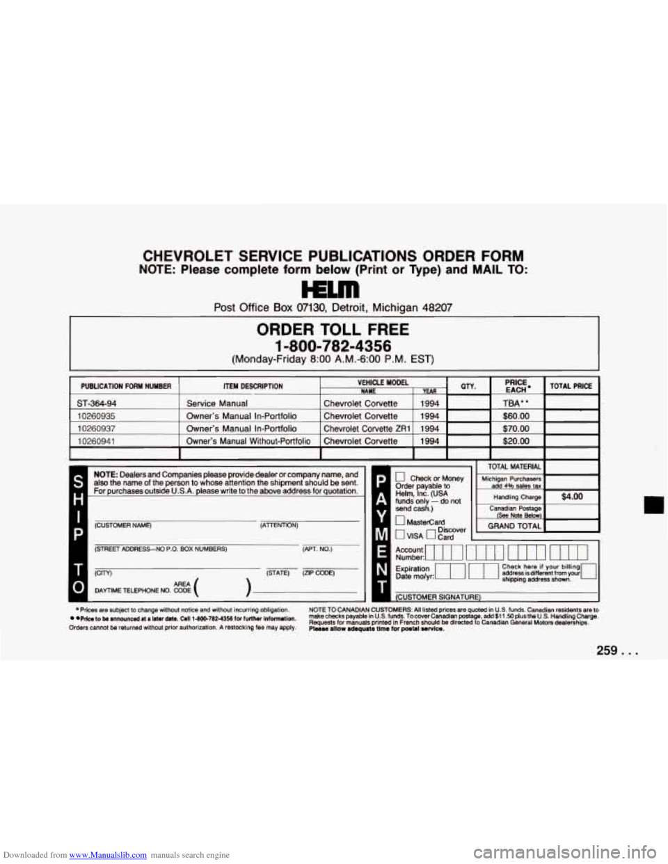 CHEVROLET CORVETTE 1994 4.G Owners Manual Downloaded from www.Manualslib.com manuals search engine CHEVROLET  SERVICE  PUBLICATIONS  ORDER  FORM 
NOTE: Please  complete  form  below  (Print or Type)  and MAIL TO: 
Post Office Box 07130, Detro