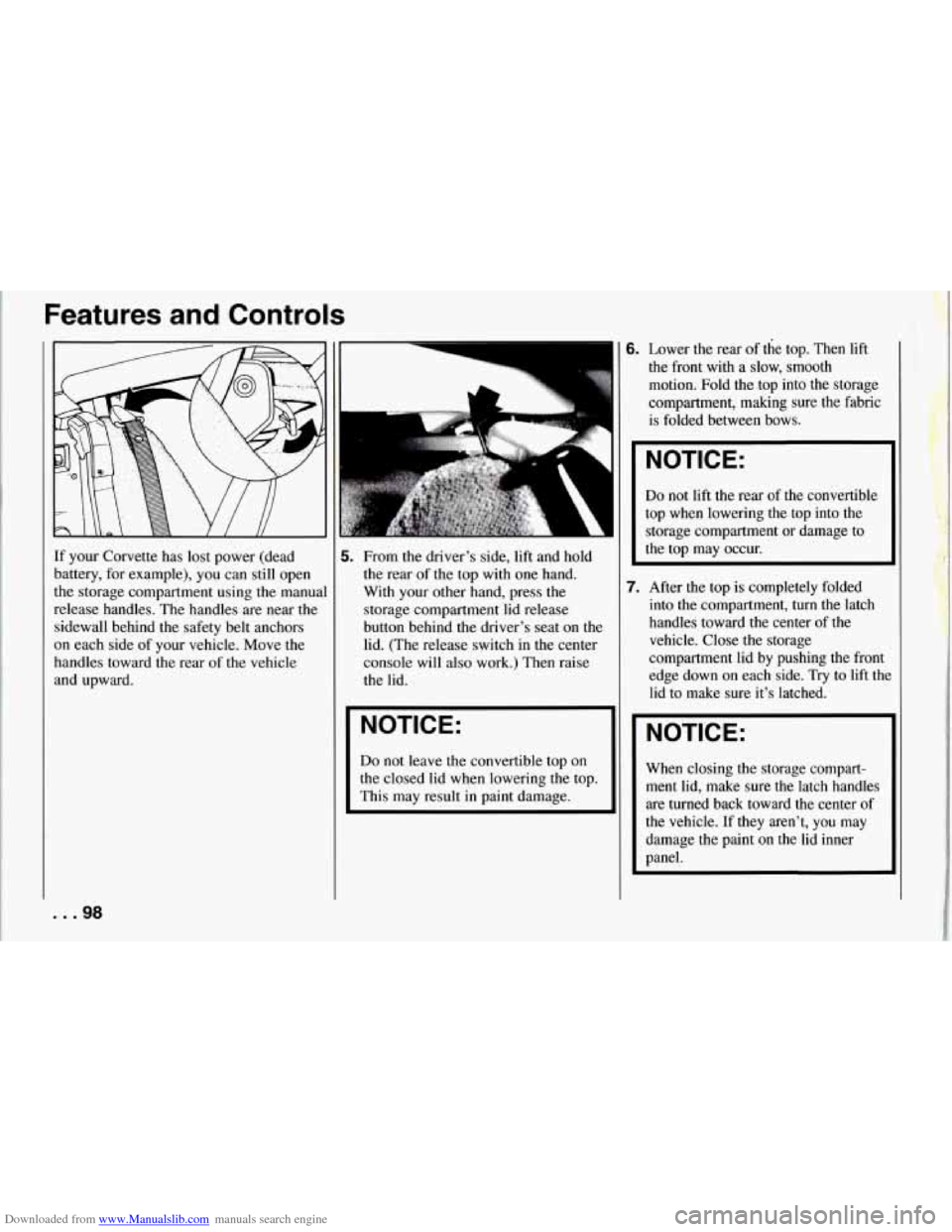 CHEVROLET CORVETTE 1994 4.G Owners Manual Downloaded from www.Manualslib.com manuals search engine Features  and  Controls 
If your Corvette  has lost power (dead 
battery, for example),  you can still  open 
the storage compartment using the