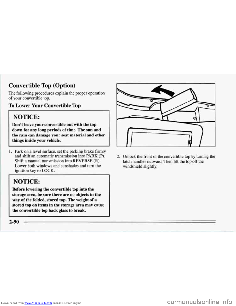 CHEVROLET CORVETTE 1995 4.G Owners Manual Downloaded from www.Manualslib.com manuals search engine Convertible Top (Option) 
The  following procedures explain the proper operation 
of your convertible top. 
To Lower  Your Convertible  Top 
NO