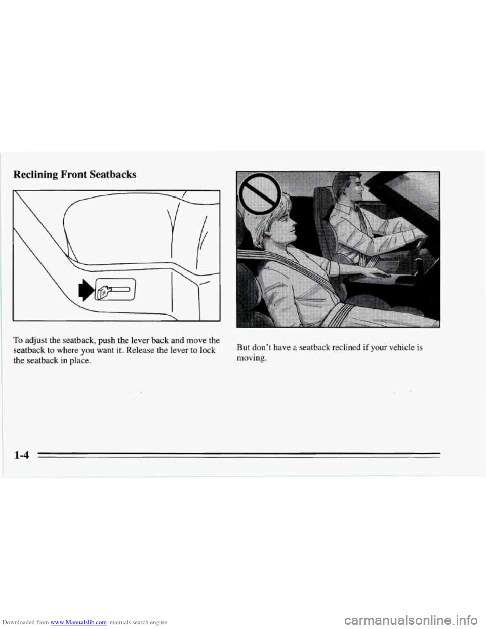 CHEVROLET CORVETTE 1995 4.G Owners Manual Downloaded from www.Manualslib.com manuals search engine Reclining  Front  Seatbacks 
To adjust the seatback, push the lever back and move the 
seatback  to where 
you want it. Release the lever to lo