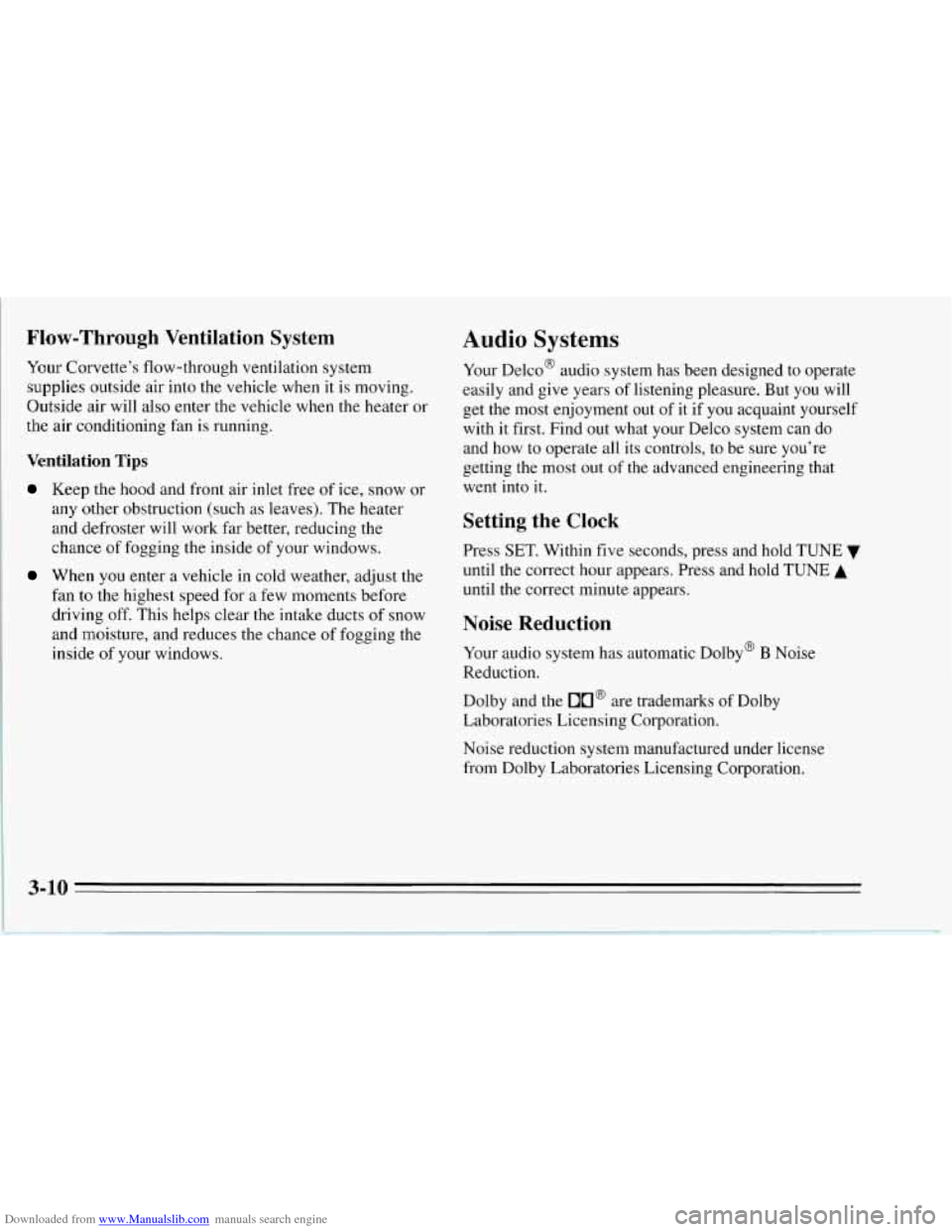 CHEVROLET CORVETTE 1995 4.G Owners Manual Downloaded from www.Manualslib.com manuals search engine Flow-Through  Ventilation  System 
Your Corvettes  flow-through  ventilation system 
supplies  outside air  into  the  vehicle when it  is mov