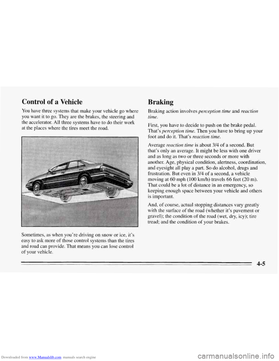 CHEVROLET CORVETTE 1995 4.G Owners Manual Downloaded from www.Manualslib.com manuals search engine Control of a Vehicle 
You have  three systems that make your vehicle  go where 
you  want  it to 
go. They  are  the  brakes, the steering and 