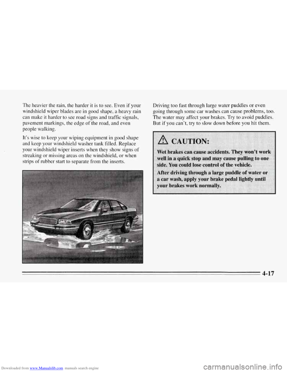 CHEVROLET CORVETTE 1995 4.G Owners Manual Downloaded from www.Manualslib.com manuals search engine The heavier  the rain, the harder it is to see. Even  if your 
windshield  wiper  blades are in good  shape,  a heavy rain 
can  make  it  hard