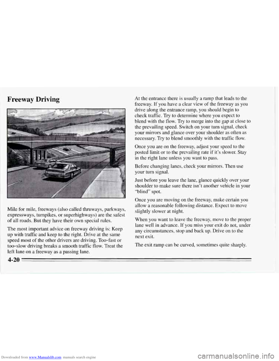 CHEVROLET CORVETTE 1995 4.G Owners Manual Downloaded from www.Manualslib.com manuals search engine Freeway Driving 
Mile for mile,  freeways  (also  called  thruways,  parkways, 
expressways,  turnpikes, or superhighways)  are the safest 
of 