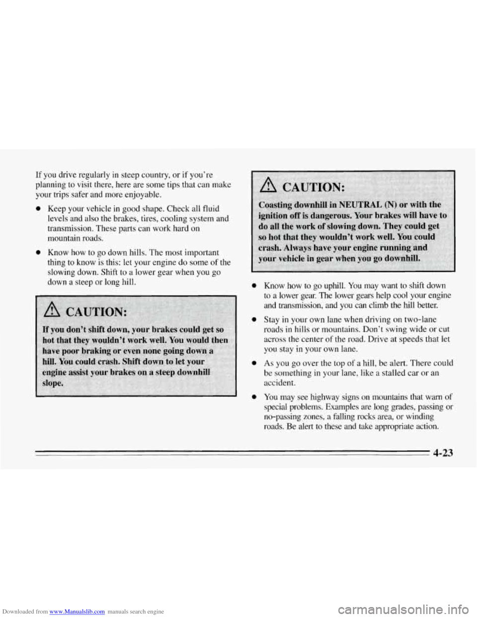 CHEVROLET CORVETTE 1995 4.G Owners Manual Downloaded from www.Manualslib.com manuals search engine If  you drive regularly  in steep  country,  or if you’re 
planning to visit there,  here  are some tips that can make 
your  trips safer  an