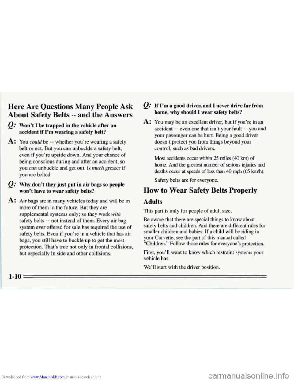 CHEVROLET CORVETTE 1995 4.G Owners Manual Downloaded from www.Manualslib.com manuals search engine Here  Are  Questions  Many  People  Ask 
About  Safety  Belts 
-- and  the  Answers 
@ Won’t  I  be  trapped  in  the  vehicle  after  an 
ac
