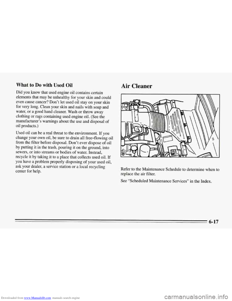 CHEVROLET CORVETTE 1995 4.G Owners Manual Downloaded from www.Manualslib.com manuals search engine What  to Do with Used Oil 
Did  you know that  used engine  oil  contains certain 
elements that 
may be unhealthy  for your skin and could 
ev