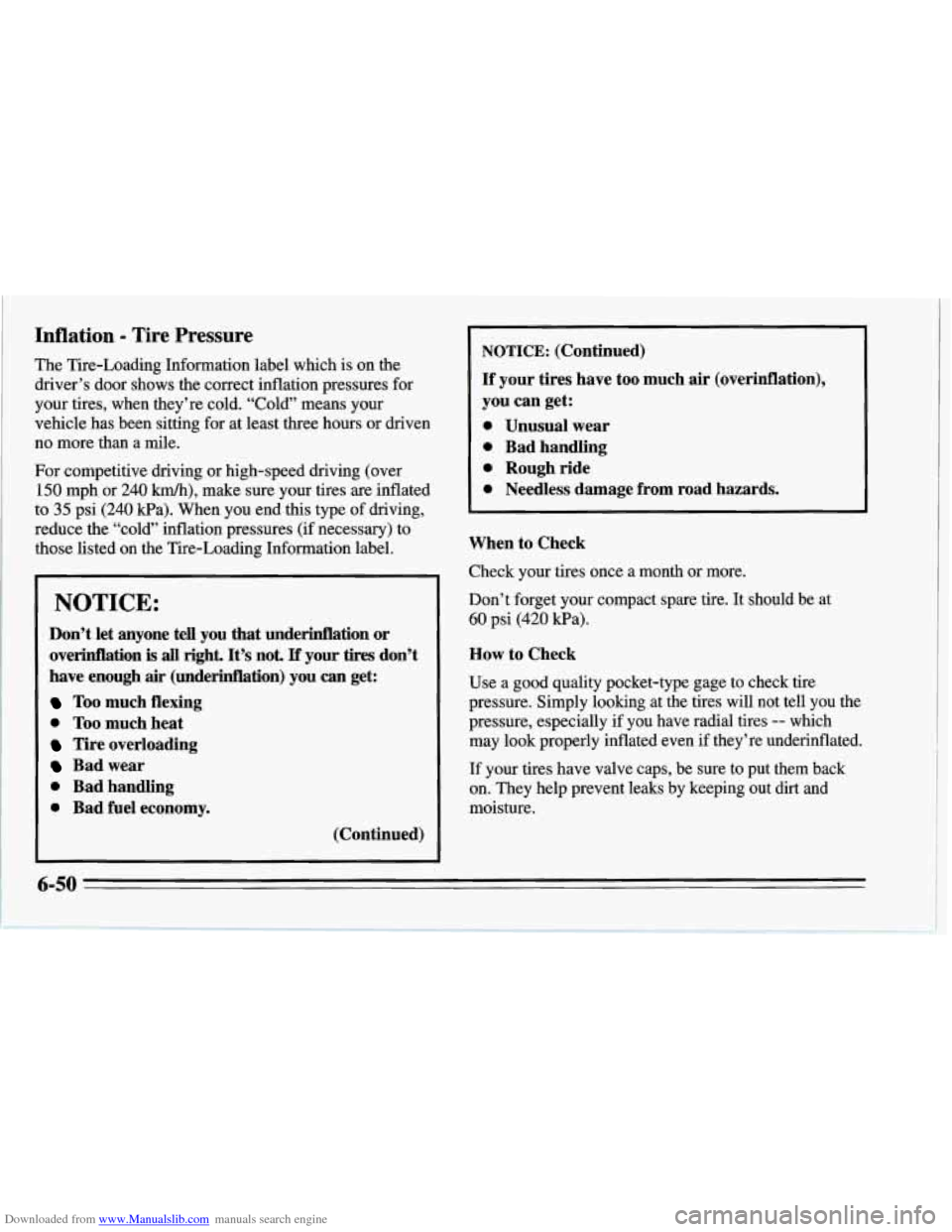 CHEVROLET CORVETTE 1995 4.G Owners Manual Downloaded from www.Manualslib.com manuals search engine Inflation - Tire  Pressure 
The Tire-Loading Information  label which  is on  the 
driver’s  door  shows  the  correct  inflation  pressures 