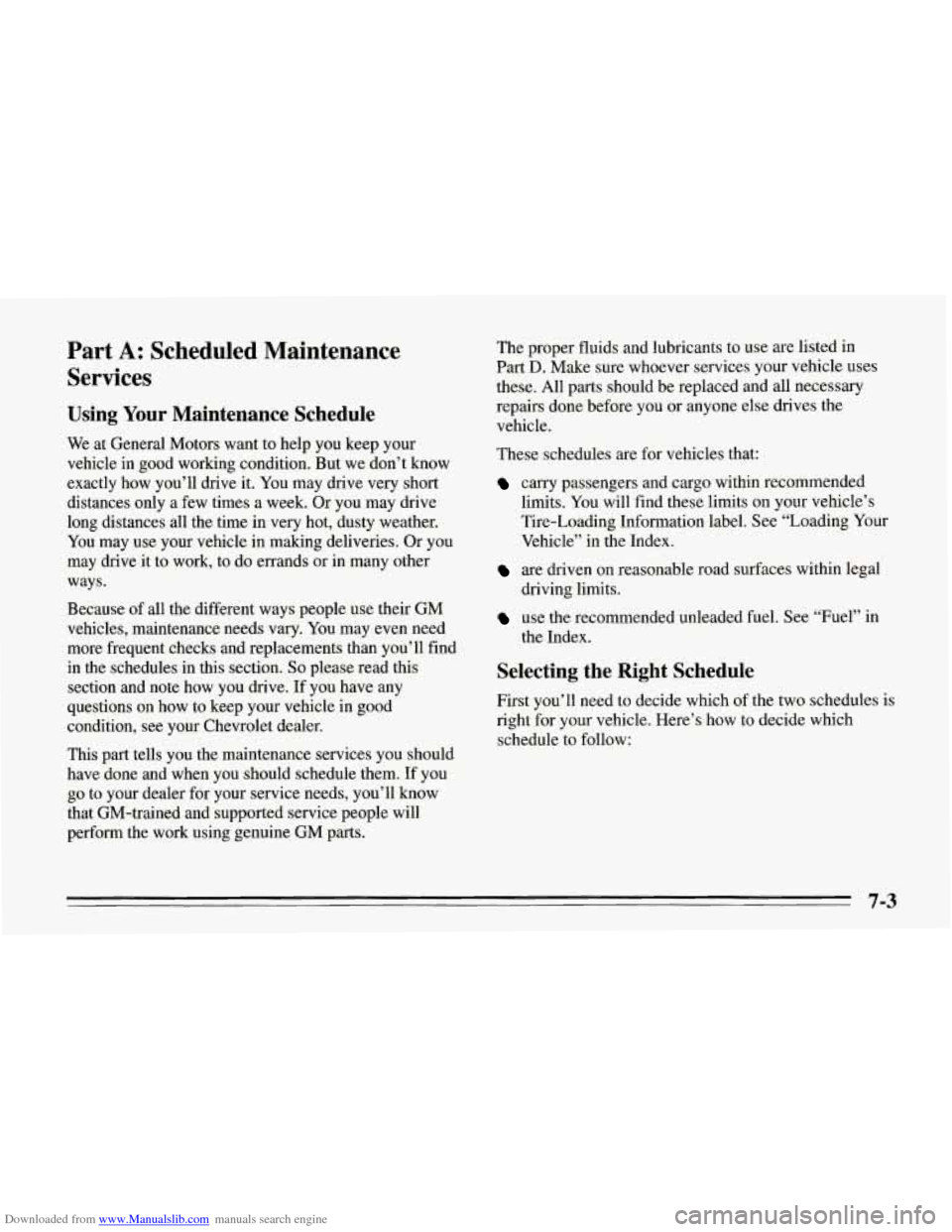 CHEVROLET CORVETTE 1995 4.G Owners Manual Downloaded from www.Manualslib.com manuals search engine Part A: Scheduled  Maintenance 
Services 
Using  Your  Maintenance  Schedule 
We  at General Motors want  to  help you keep your 
vehicle  in g
