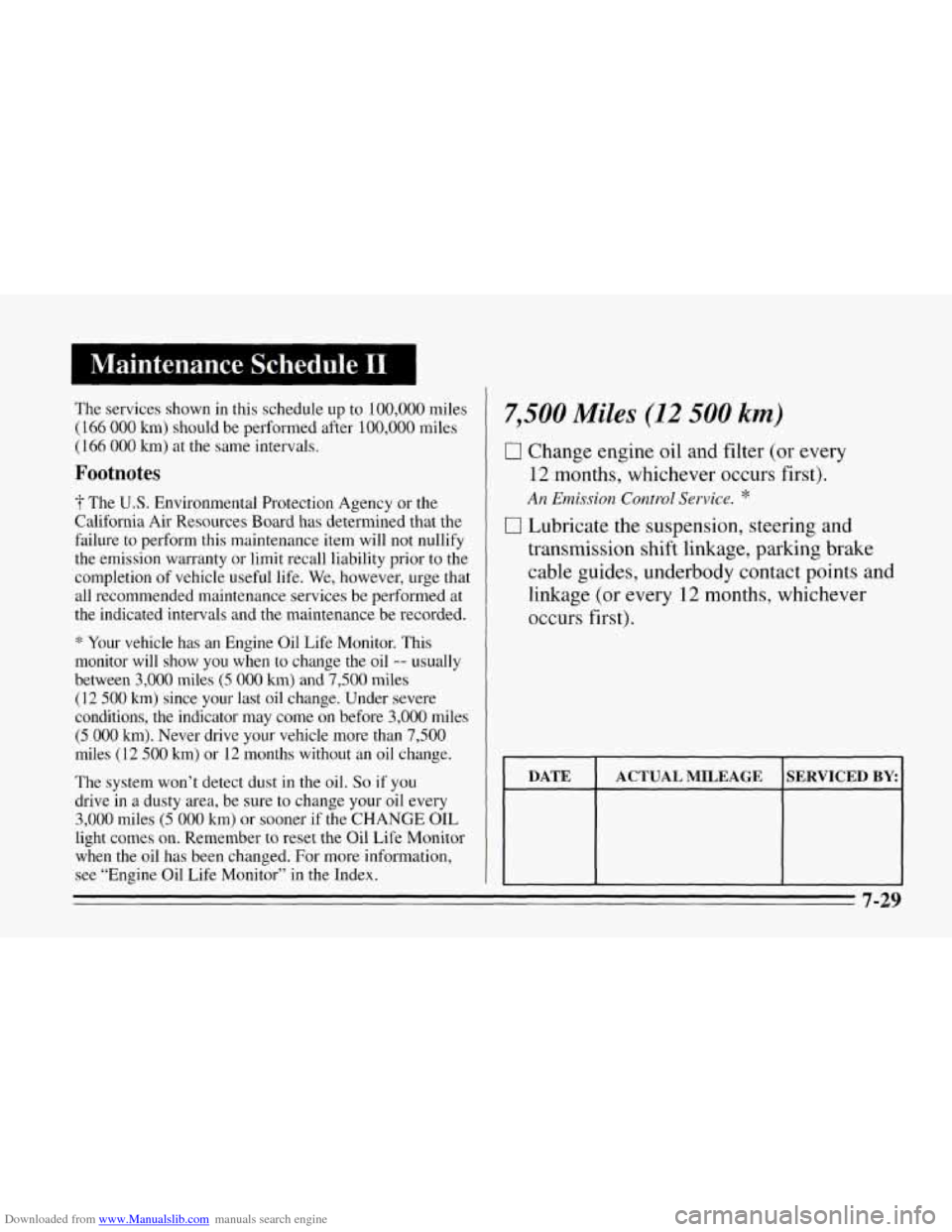 CHEVROLET CORVETTE 1995 4.G Owners Manual Downloaded from www.Manualslib.com manuals search engine The services  shown  in  this schedule  up to 100,000 miles 
(166 000 km)  should  be performed after 100,000 miles 
(1 66 000 km) at  the  sam