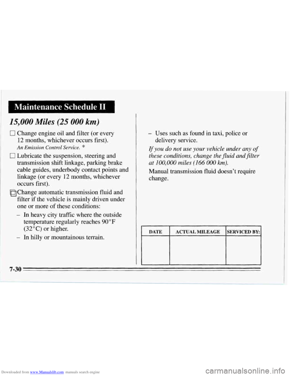 CHEVROLET CORVETTE 1995 4.G Owners Manual Downloaded from www.Manualslib.com manuals search engine -name Schedule 11. 
15,000 Miles (25 000 kin) 
0 Change engine oil and filter  (or every 
12  months, whichever occurs first). 
An Emission Con