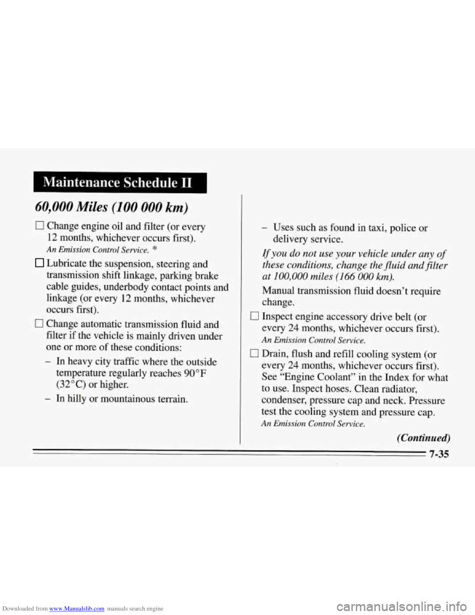 CHEVROLET CORVETTE 1995 4.G Owners Manual Downloaded from www.Manualslib.com manuals search engine 60,000 Miles (100 000 km) 
0 Change  engine oil and  filter  (or  every 
12 months,  whichever  occurs  first). 
An Emission  Control Service. 