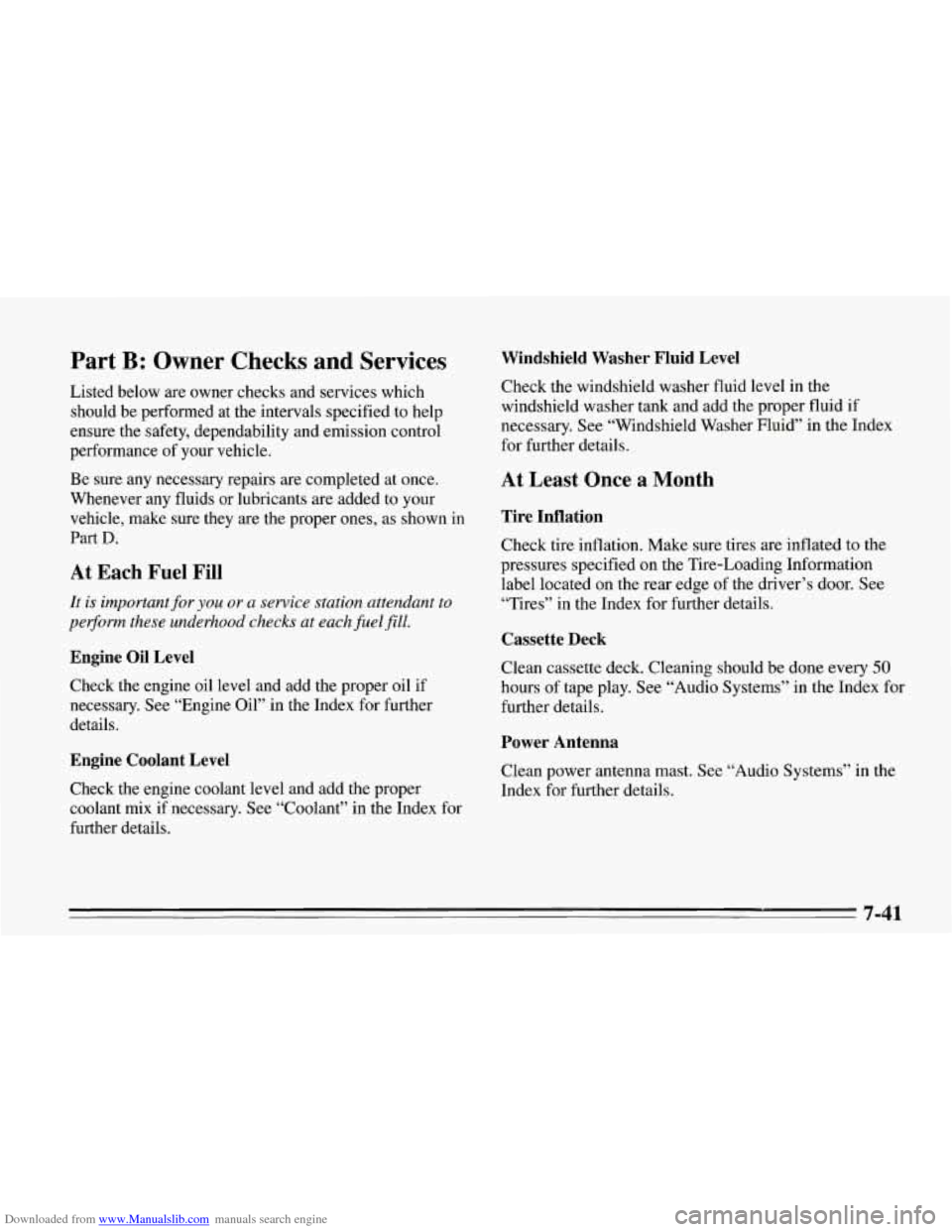 CHEVROLET CORVETTE 1995 4.G Owners Manual Downloaded from www.Manualslib.com manuals search engine Part B: Owner  Checks and Services 
Listed  below are owner checks and services which 
should  be  performed  at the intervals specified to  he