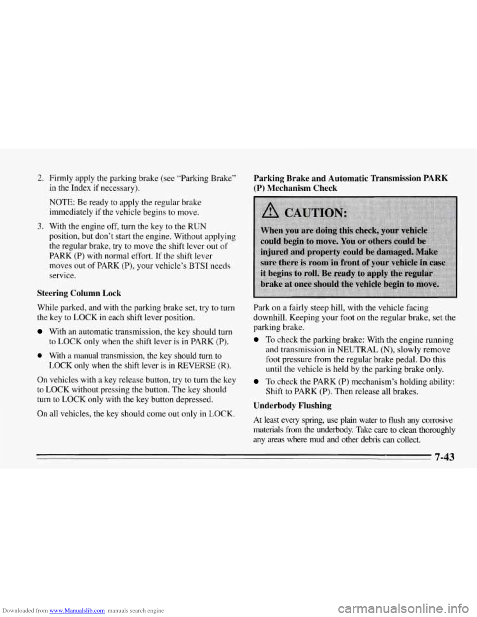 CHEVROLET CORVETTE 1995 4.G Owners Manual Downloaded from www.Manualslib.com manuals search engine 2. Firmly apply the parking brake (see “Parking Brake”
in the Index if necessary).
Parking Brake and Automatic Transmission PARK
( CHEVROLET CORVETTE 1995 4.G Owners Manual Downloaded from www.Manualslib.com manuals search engine 2. Firmly apply the parking brake (see “Parking Brake”
in the Index if necessary).
Parking Brake and Automatic Transmission PARK
(