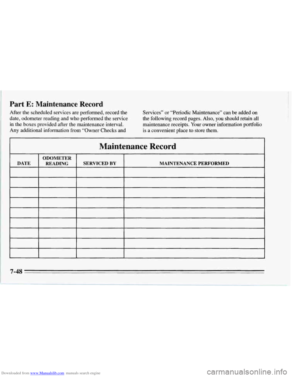 CHEVROLET CORVETTE 1995 4.G Owners Manual Downloaded from www.Manualslib.com manuals search engine Part E: Maintenance  Record 
After the scheduled services are performed,  record  the 
date,  odometer reading  and  who performed  the  servic