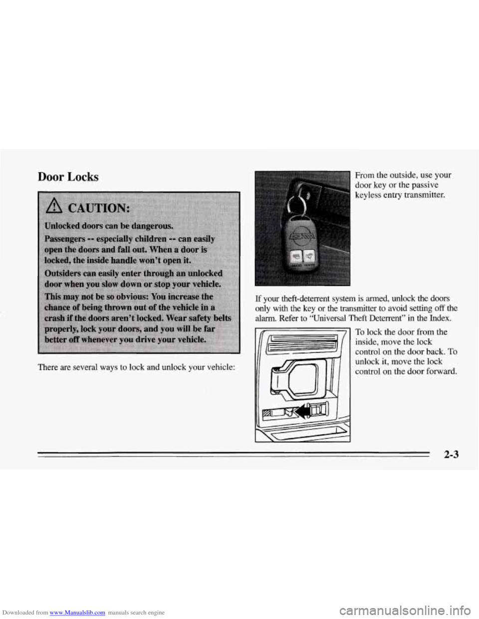 CHEVROLET CORVETTE 1995 4.G Owners Manual Downloaded from www.Manualslib.com manuals search engine Door  Locks 
There  are several ways to  lock  and unlock your vehicle:  From 
the  outside,  use your 
door  key or the  passive 
keyless  ent