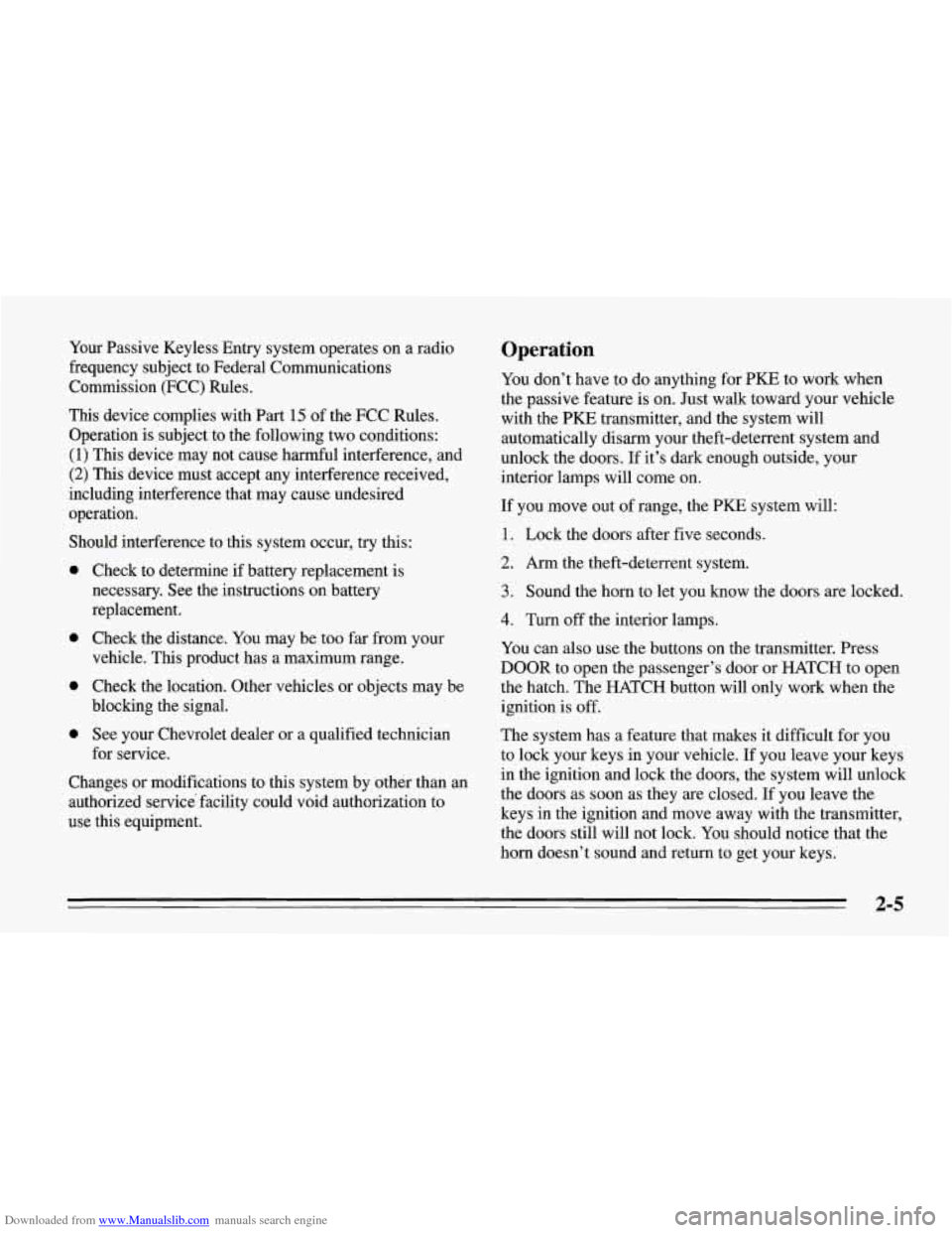 CHEVROLET CORVETTE 1995 4.G Owners Manual Downloaded from www.Manualslib.com manuals search engine Your Passive Keyless  Entry system operates  on a radio 
frequency  subject to Federal Communications 
Commission (FCC)  Rules. 
This  device  