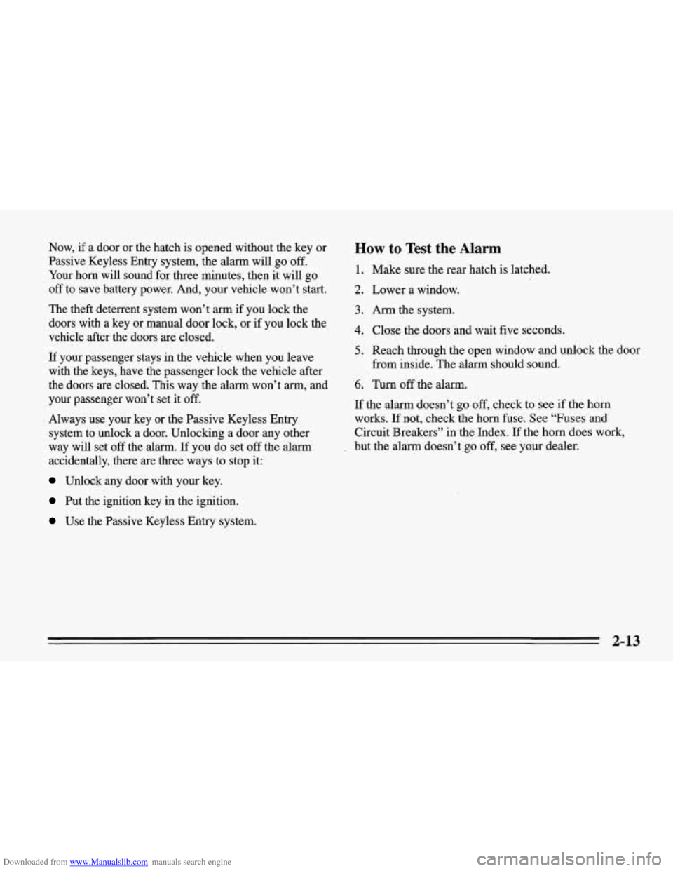 CHEVROLET CORVETTE 1995 4.G Owners Manual Downloaded from www.Manualslib.com manuals search engine Now, if a door or the hatch is opened without the key or
Passive Keyless Entry system, the alarm will go off.
Your horn will so CHEVROLET CORVETTE 1995 4.G Owners Manual Downloaded from www.Manualslib.com manuals search engine Now, if a door or the hatch is opened without the key or
Passive Keyless Entry system, the alarm will go off.
Your horn will so