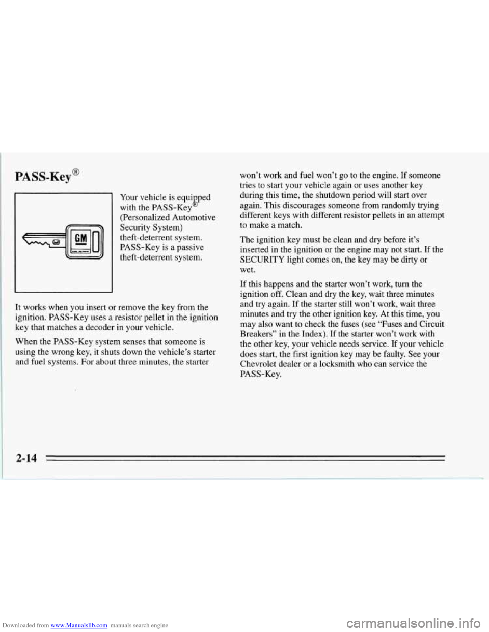 CHEVROLET CORVETTE 1995 4.G Owners Manual Downloaded from www.Manualslib.com manuals search engine PASS-Key@
Your vehicle is equi ped
with the PASS-Key
(Personalized Automotive
Security System)
theft-deterrent system.
PASS-Key is a CHEVROLET CORVETTE 1995 4.G Owners Manual Downloaded from www.Manualslib.com manuals search engine PASS-Key@
Your vehicle is equi ped
with the PASS-Key
(Personalized Automotive
Security System)
theft-deterrent system.
PASS-Key is a