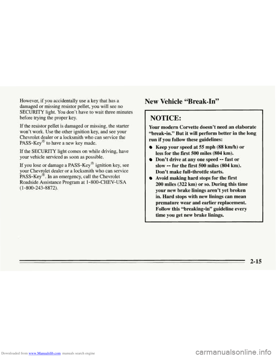 CHEVROLET CORVETTE 1995 4.G Owners Manual Downloaded from www.Manualslib.com manuals search engine However, if you accidentally  use a key that  has a 
damaged  or missing resistor pellet, you will  see no 
SECURITY  light. You don’t have  