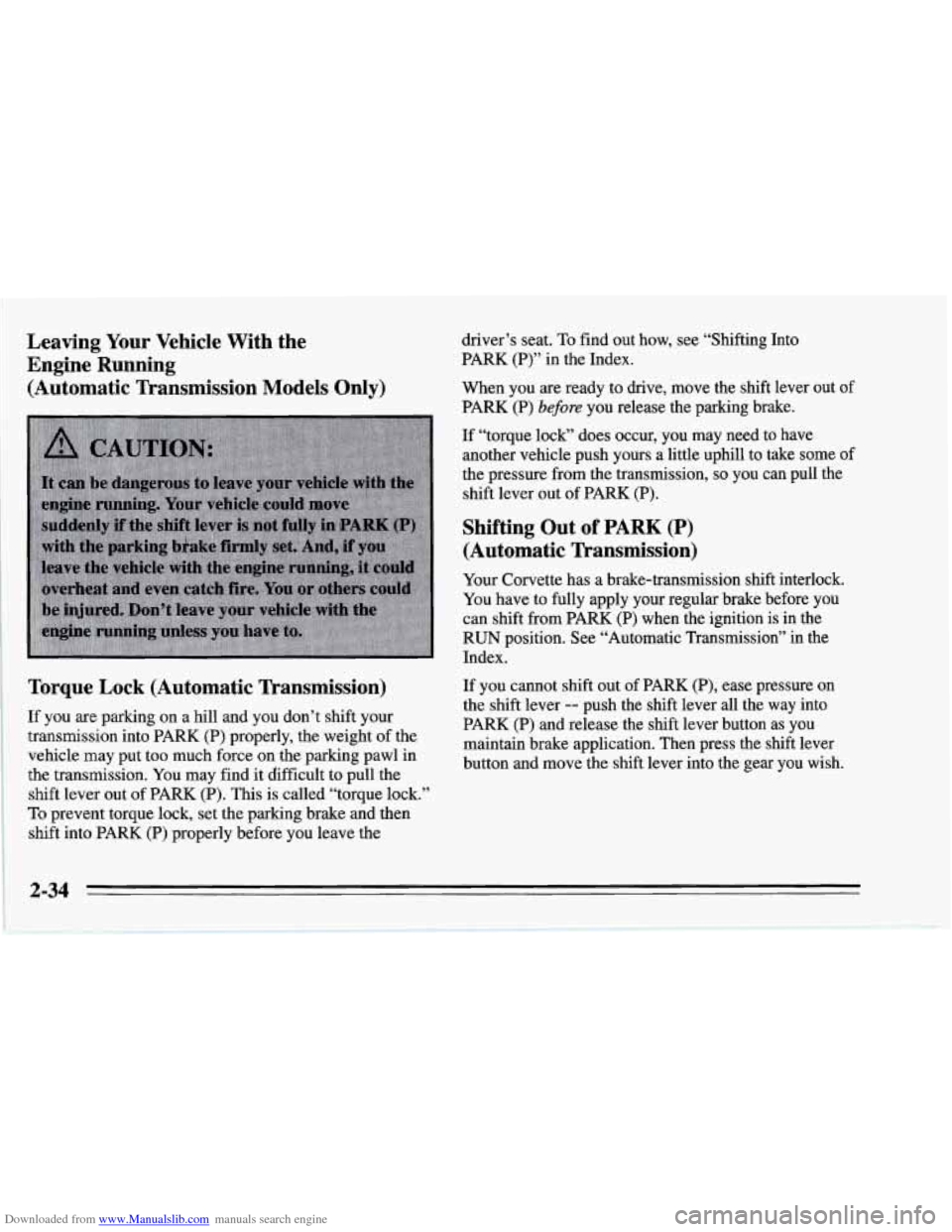 CHEVROLET CORVETTE 1995 4.G Owners Manual Downloaded from www.Manualslib.com manuals search engine Leaving Your  Vehicle  With  the 
Engine  Running  (Automatic  Transmission  Models  Onlv) 
Y‘ 
Torque  Lock  (Automatic  Transmission) 
If y